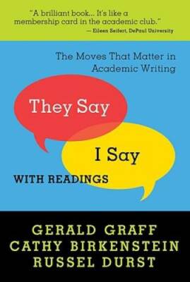 They Say / I Say: The Moves That Matter in Academic Writing w - VERY GOOD