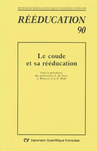 Reeducation 90. Le Coude Et Sa Reeducation, Journee De Medecine Physique Et De R - Afbeelding 1 van 1
