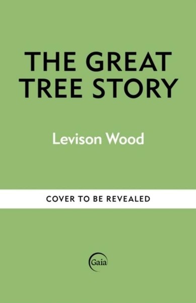Levison Wood / The Great Tree Story9781856755627-image