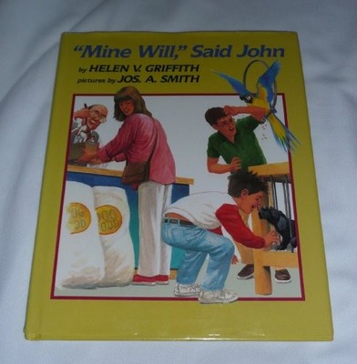 ''MINE WILL,'' SAID JOHN By Helen Griffith & Joseph A. Smith - Hardcover EXCELLENT