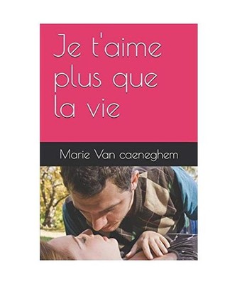 Je t'aime plus que la vie, Van caeneghem, Marie