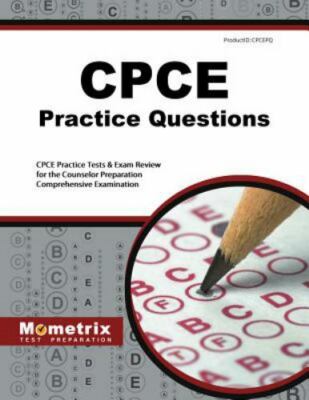 CPCE Practice Questions: CPCE Practice Tests & Exam Review for the Counselor Pre
