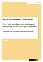 Upravlenie Social'no-Ekonomicheskimi Sistemami V Usloviyah Neopredelyonnosti Nat