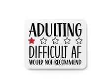Adulting Difficult AF Would Not Recommend  Funny sign For Home or Office