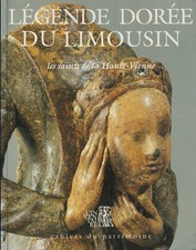 LÉGENDE DORÉE DU LIMOUSIN. LES SAINT DE LA HAUTE-VIENNE. CAHIERS DU PATRIMOINE