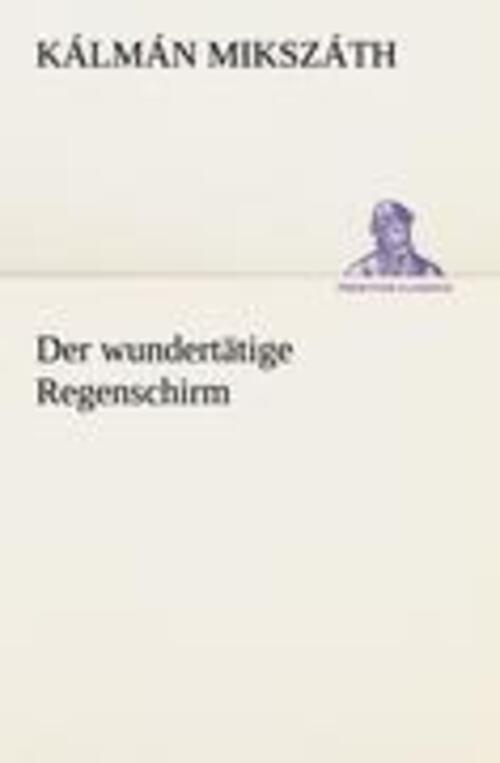 Thumbnail - Der Wundertätige Regenschirm Kálmán Mikszáth Taschenbuch Paperback 232