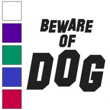 Beware of Dog, Vinyl Decal Sticker, Multiple Colors  Sizes 99
