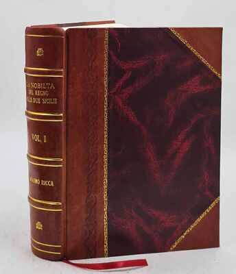 La Nobilt? Del Regno Delle Due Sicilie Per Erasmo Ricca 1.1 Volu [Leather Bound]