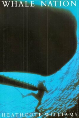 Whale Nation By Heathcote Williams. 9780224025553