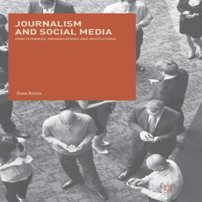 Journalism and Social Media Practitioners Organisations and Insti