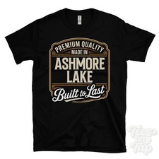 MADE IN ASHMORE LAKE PREMIUM QUALITY BUILT TO LAST T-SHIRT willenhall england