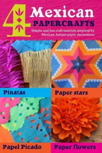 Happythought Paper Craft Ser.: 4 Mexican Paper Crafts: Simple and Fun Craft  Tutorials Inspired by Mexican Artisan Paper Decorations : Pinatas, Paper  Stars, Papel Picado and Paper Flowers by Harry Olden and