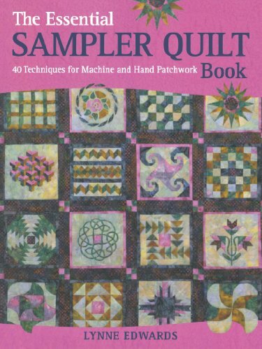 The Essential Sampler Quilt Book: 40 Quilting Techniques for Machine and Hand P