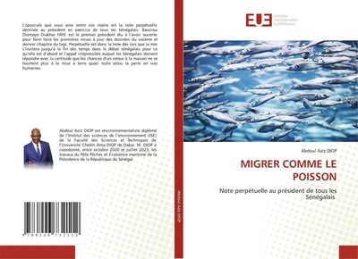 MIGRER COMME LE POISSON Note perpétuelle au président de tous les Sénégalais
