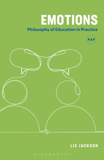 Emotions Philosophy of Education in Practice by Liz Jackson (Paperback Book)
