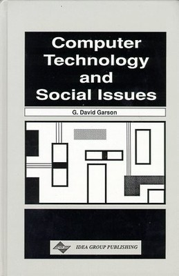 COMPUTER TECHNOLOGY AND SOCIAL ISSUES By G. David Garson - Hardcover