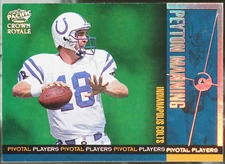 1998 Pacific Crown Royale - Pivotal Players Football Peyton Manning #12 EX