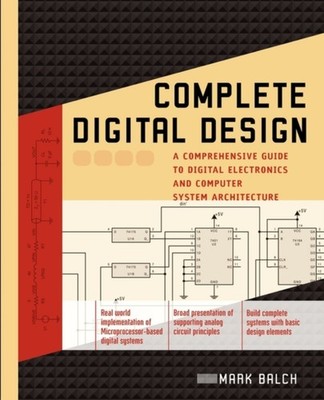 Balch - Complete Digital Design  A Comprehensive Guide to Digital Elec - X555z