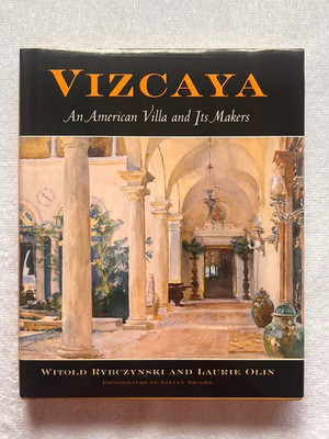 VIZCAYA An American Villa '07 1st/1st HC/DJ WITOLD RYBCZYNSKI * Gorgeous VG Copy