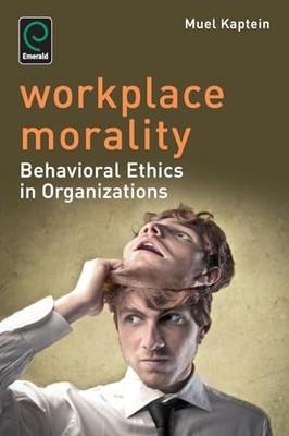 Workplace Morality: Behavioral Ethics in Organizations Paperback / softback Book