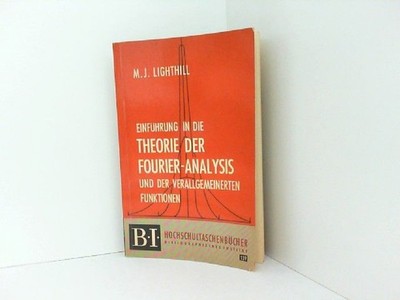 Einführung in die Theorie der Fourier-Analysis und der Verallgemeinerten Funktio