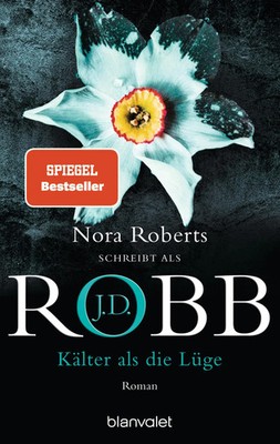 Kälter als die Lüge Roman J. D. Robb Taschenbuch Eve Dallas 528 S. Deutsch 2023