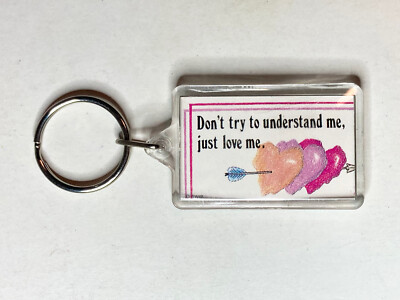 Don't Try To Understand Me, Just Love Me - Key Chain / Keyring New, Old Stock