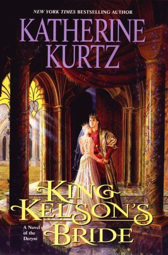 King Kelson's Bride by Katherine Kurtz (2000, Hardcover)