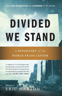 Divided We Stand A Biography of the World Trade Center Eric Darton Taschenbuch