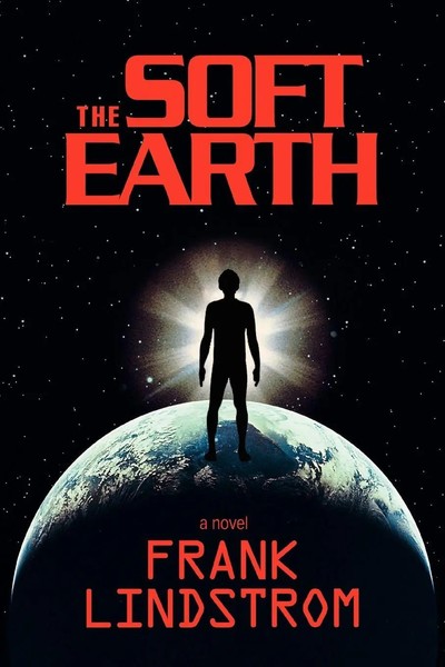 Frank Lindstrom | The Soft Earth | Taschenbuch | Englisch (2007) | iUniverse-image