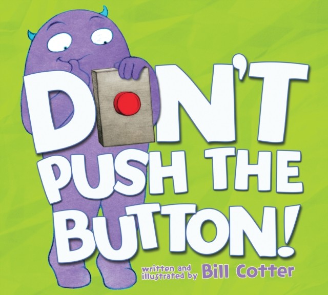 Don’t Push the Button! by Bill Cotter (Paperback Book)