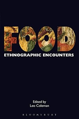 Food: Ethnographic Encounters: 3 (Encounters: Experience and Ant