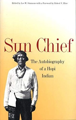 Sun Chief: Autobiography of a Hopi Indian (Western Americana) (The Lamar Series 
