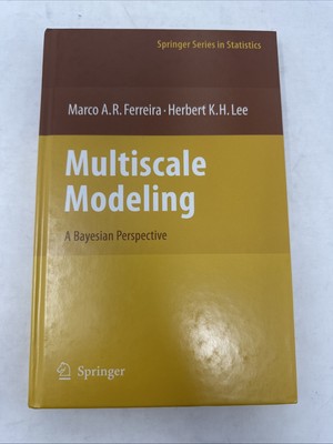 Springer Series in Statistics Ser.: Multiscale Modeling : A Bayesian Perspective