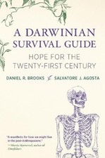 Daniel R. Brooks Salvatore J. Agosta A Darwinian Survival Guide (Hardback)