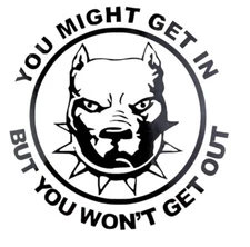Pit Bull You Might Get In Vinyl Car Window Laptop Decal