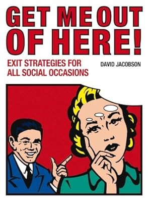Get Me Out of Here!: Exit Strategies for All Occasions, David Jacobson, Used; Ve