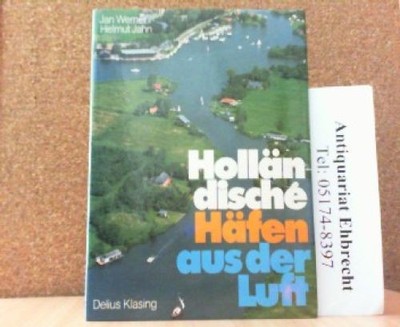 Holländische Häfen aus der Luft. Werner, Jan und Helmut Jahn: