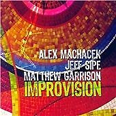 ALEX / GARRISON,MATTHEW / SIPE,JEFF MACHACEK - IMPROVISION / NEW Audio CD