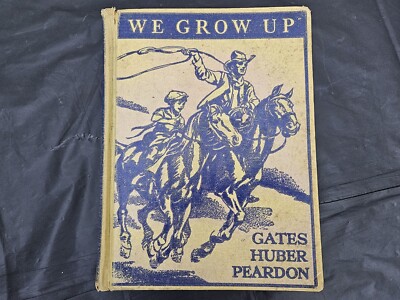 Vintage 1939 We Grow Up Book Large Text, Color Illustrations Reader Gates Huber