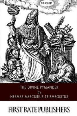 Divine Pymander, Paperback by Trismegistus, Hermes Mercurius; Everard, John, ...