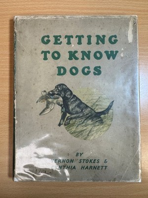Getting to Know Dogs by Vernon Stokes & Cynthia Harnett 1947 1st Edition