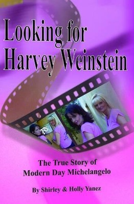 Looking for Harvey Weinstein: The Tr..., Yanez, Shirley