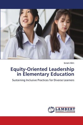 Isnani Alim | Equity-Oriented Leadership in Elementary Education | Taschenbuch