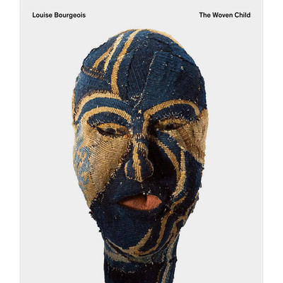 Louise Bourgeois: The Woven Child (Zeitgenössische Kunst) Stephanie Rosenth ...