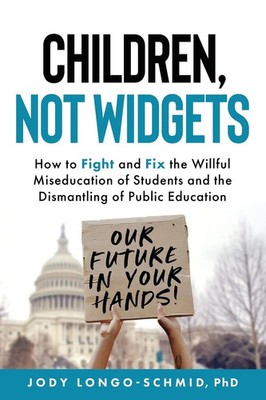Jody Longo-Schmid | Children, Not Widgets | Taschenbuch | Englisch (2022)