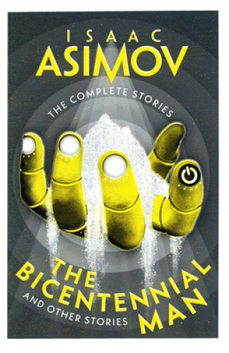The Bicentennial Man: And Other Stories (Complete Stories The) by Isaac Asimov