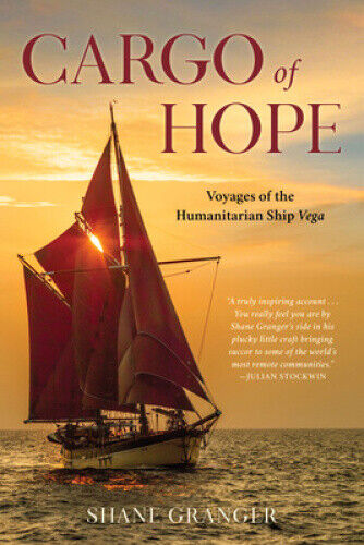 Cargo of Hope: Voyages of the Humanitarian Ship Vega by Granger, Shane - Afbeelding 1 van 1