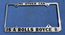 Vintage My Other Car Is a Rolls Royce Metal Vanity License Plate Frame Original