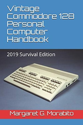 Vintage Commodore 128 Personal Computer Handbuch: 2019 Survival 